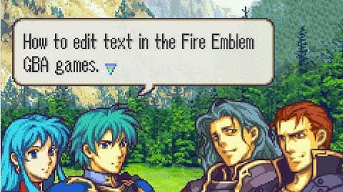 How To Edit Text In Fire Embem Games (GBA)