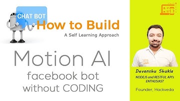 How to Build Chat-Bots: Using MOTION AI to Build a Facebook Chat Bot without CODING