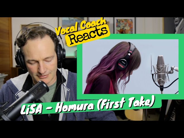 Vocal Coach REACTS - LiSA Homura The FIRST TAKE!!! class=