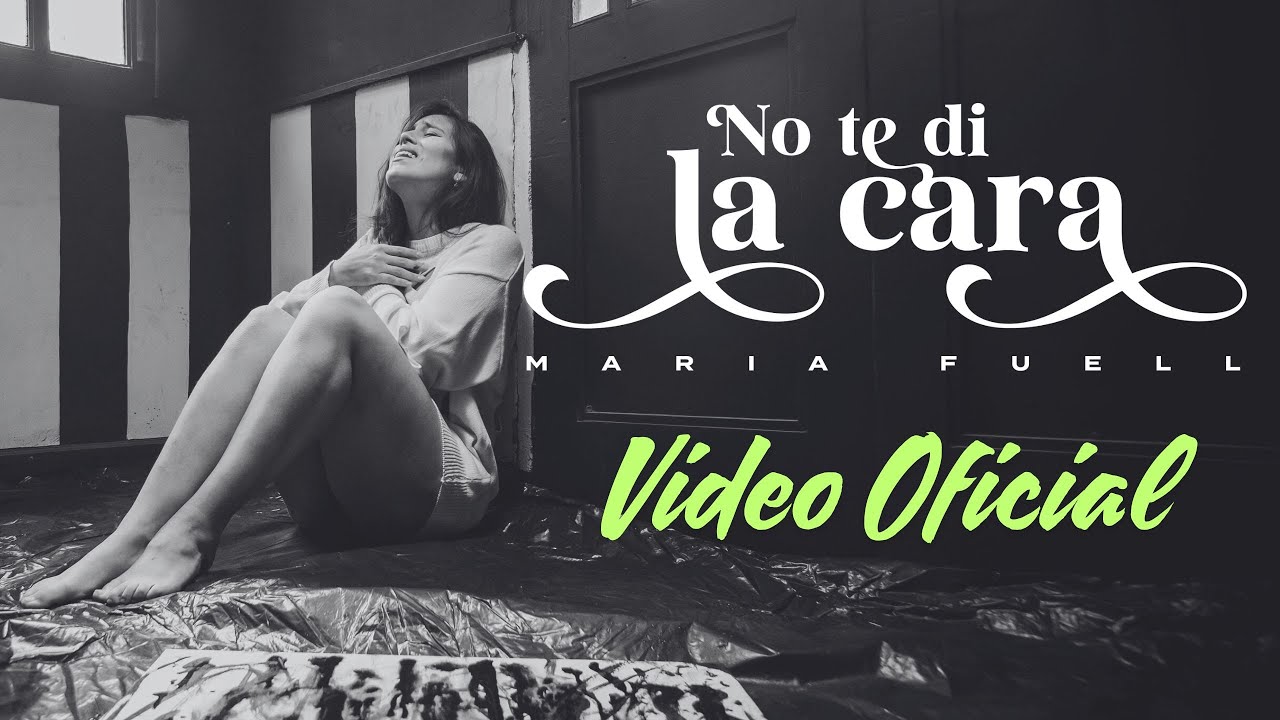 Maria Fuell ~ No Te Di La Cara ~ Video Oficial