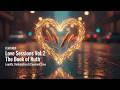 Love Sessions Vol 2 The Book Of Ruth Slow Jam Loyalty Love Redemption 