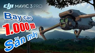 Flycam Mavic 3 Pro bay cao 1.000 m săn mây ở Măng Đen