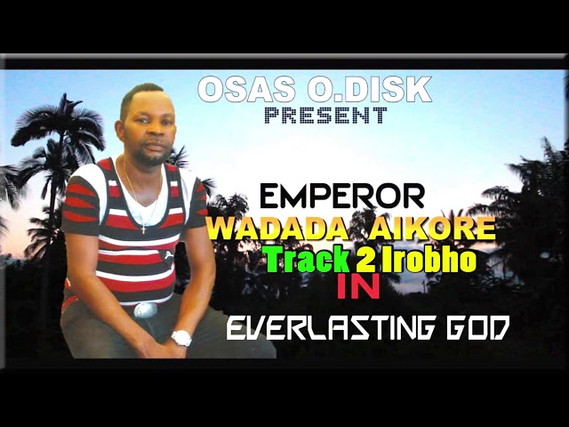 Emperor Wadada Aikore 6 tracks Latest Album  2020 Everlasting God class=