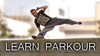 LEARN PARKOUR & FREERUNNING - Ultimate Tutorial for Beginners 