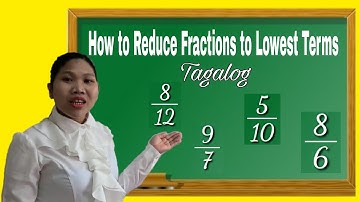 REDUCING FRACTIONS TO LOWEST TERMS AND SIMPLIFYING FRACTIONS