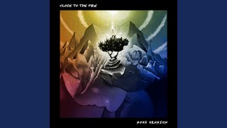 Video thumbnail of "Noah Aronson - Close To The Fire"