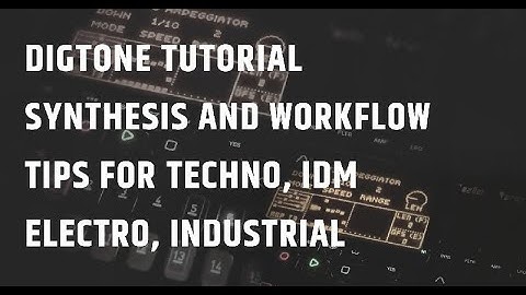 Digitone Tutorial - Elektron Sequencer And Synthesis tips  for Electro, Techno and  Industrial