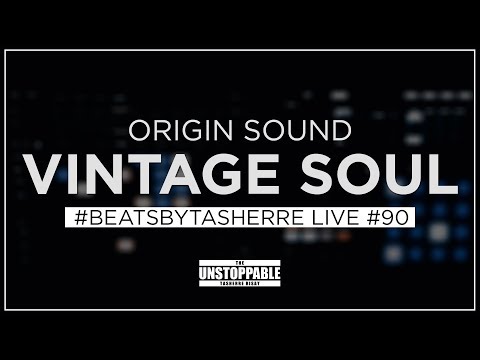 Vintage Soul 1&2 by Origin Sound - #BeatsByTasherre LIVE #90