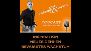 Die Champions-League der Selbstführung - Jürgen Zwickel - DER PERSÖNLCHKEITS-TALK-PODCAST