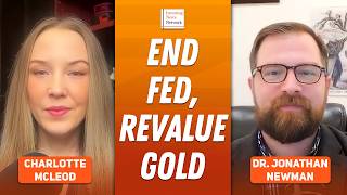 Jonathan Newman: Gold, Fiat and the Fed — An Austrian Economist’s View