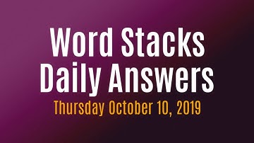 Word Stacks Daily Puzzle October 10 2019 | Word Stacks Daily Answers