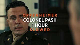 Oppenheimer - Colonel Pash | 1 HOUR | (Slowed + Reverb)
