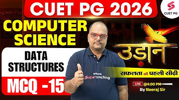 CUET PG Computer Science Preparation 2026 ( Data structures ) | By Neeraj Sir