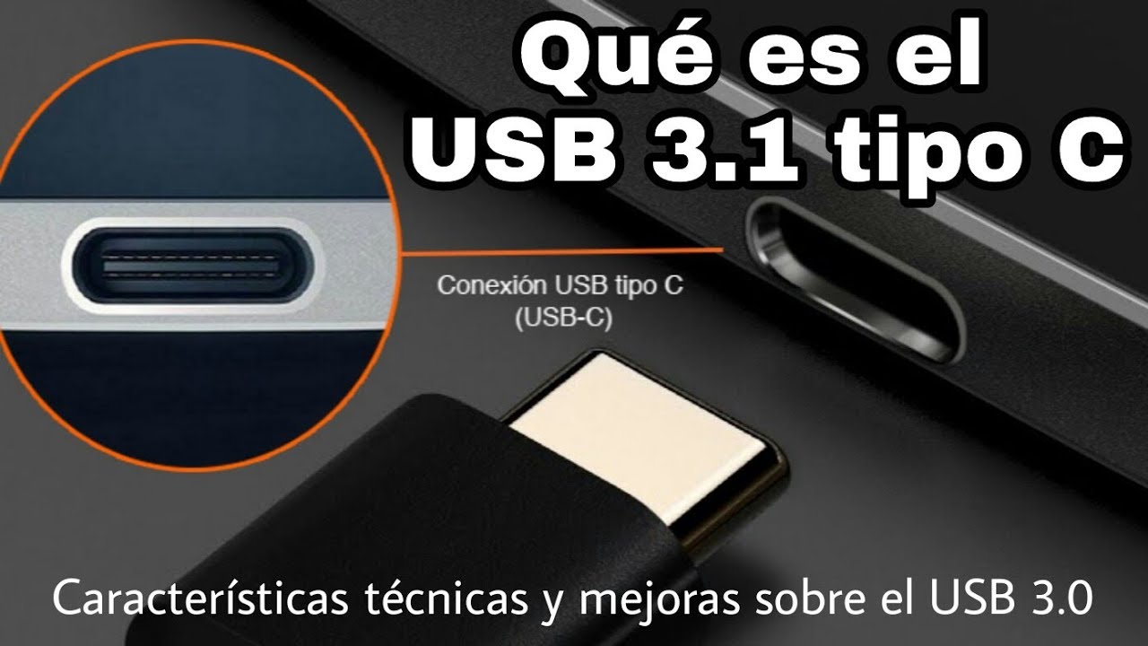 QUÉ ES EL USB 3.1 TIPO C (CARACTERÍSTICAS Y APLICACIONES) 