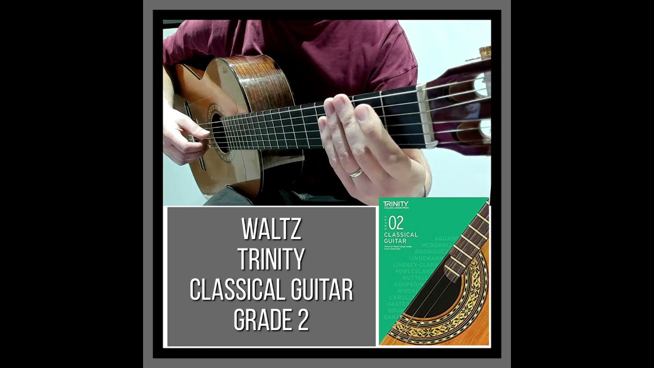 Waltz - Grade 2 - Trinity Classical Guitar