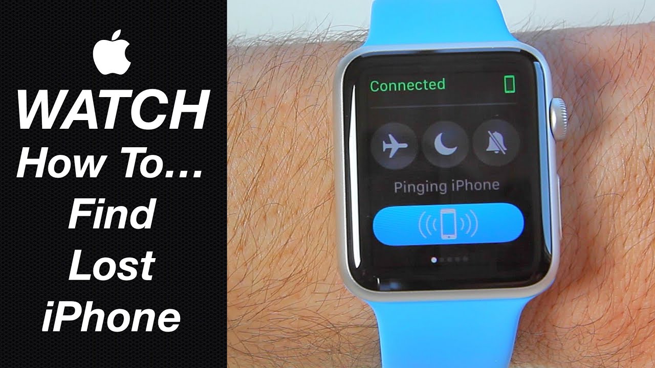 Apple Watch Guide How To Find Your Lost iPhone YouTube