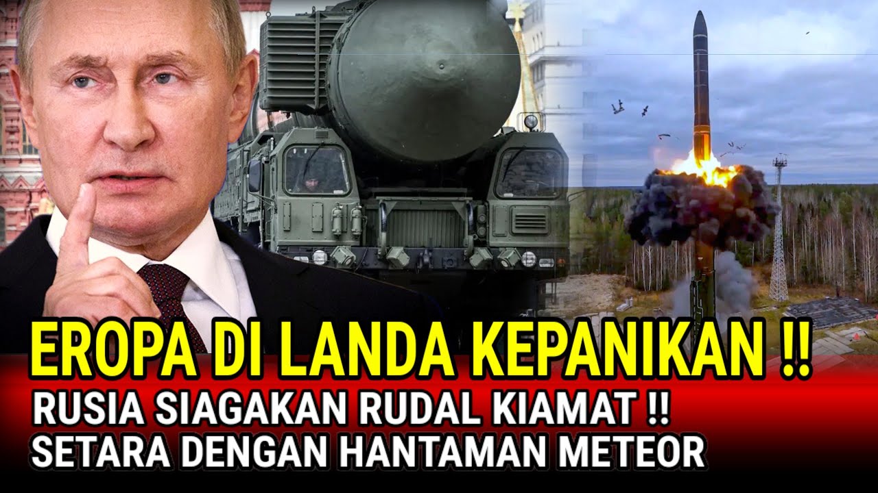 EROPA DILANDA KEPANIKAN ‼️ RUSIA SIAGAKAN RUDAL KIAMAT !
