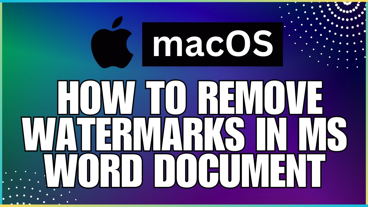 How To Remove Watermarks In a Microsoft Word Document-For MAC Users ...