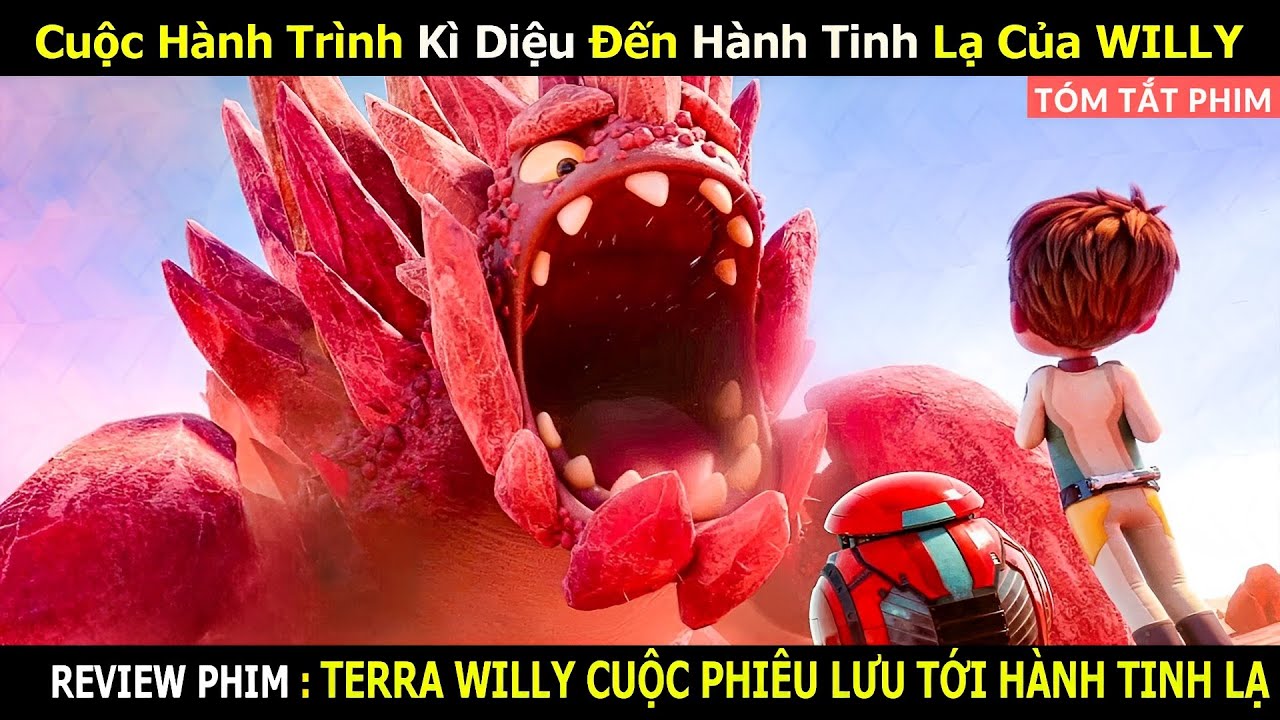 Review Phim: Cuộc Hành Trình Kì Diệu Đến Hành Tinh Lạ Của WILLY | TERRA ...