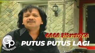 Caca Handika - Putus Putus Lagi