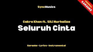 Cakra Khan ft. Siti Nurhaliza - Seluruh Cinta | Karaoke - Lirik - Instrumental