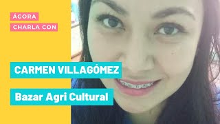 Charla con Carmen Villagómez (organizadora del Bazar Agri Cultural)