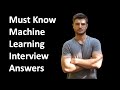 Must Know Machine Learning Interview Questions