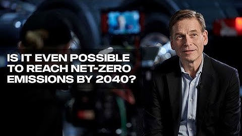 Is it even possible to reach net-zero emissions by 2040?  | Our story, part 2