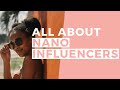 Nano Influencers | Influencer Marketing Tips (For both Influencers & Brands!)