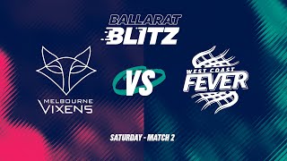 Ballarat Blitz - Melbourne Vixens v West Coast Fever