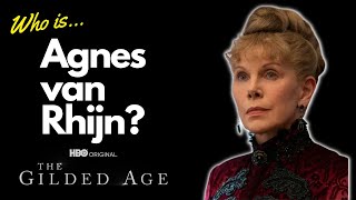 Who is Agnes van Rhijn Based On in HBO's The Gilded Age?