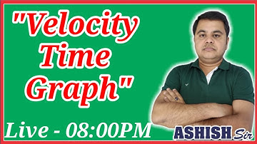 Straight Line Motion।। Velocity Time Graph।।