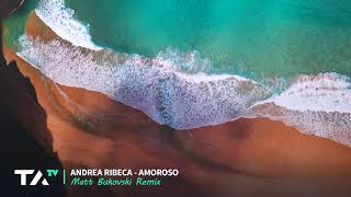 Andrea Ribeca  - Amoroso (Matt Bukovski Remix)