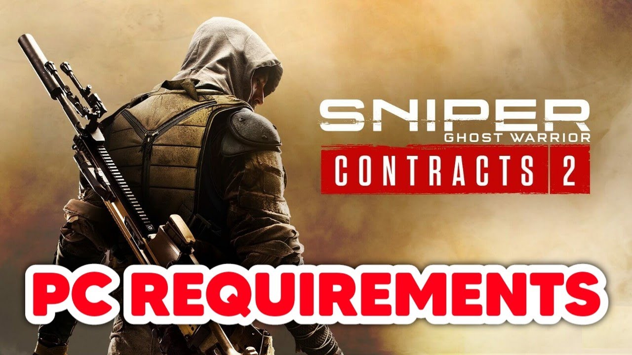 Sniper Ghost Warrior Contracts 2 Pc System Requirements Minimum And