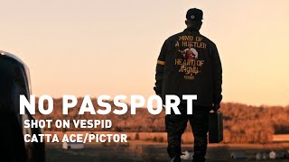 'NO PASSPORT'  Shot on Vespid&Catta Ace& Pictor