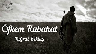 Tuğrul Bektaş - Öfkem Kabahat (Şarkı Sözü/Lyrics) HD Resimi