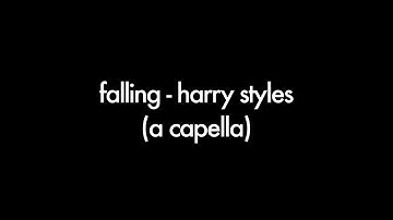 Harry Styles - Falling (A Capella)