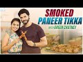 Smoked Paneer Tikka With Green Chutney || Marina Abraham & Rohit Sahni || Infinitum Media