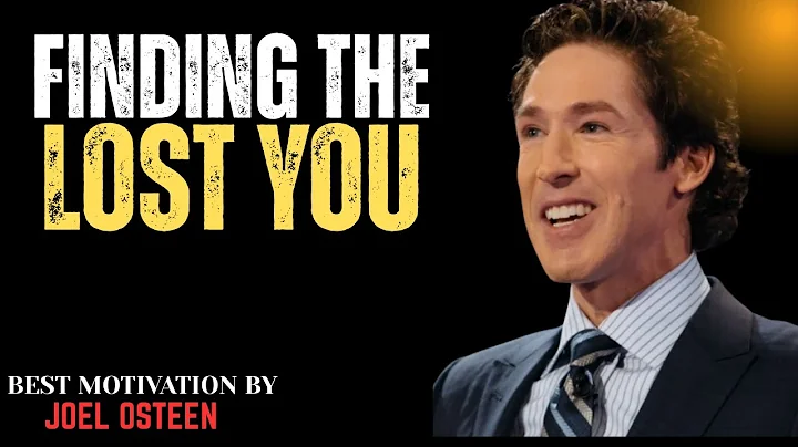 FINDING THE LOST YOU | MOTIVATIONAL SPEECH | JOEL OSTEEN