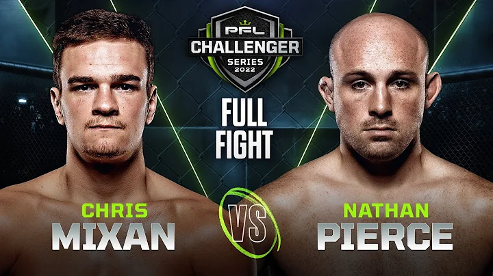 Chris Mixan vs Nathan Pierce | 2022 PFL Challenger...