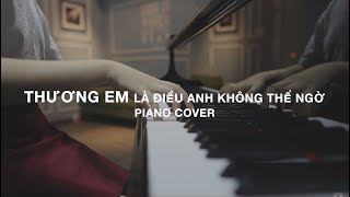 Thương Em Là Điều Anh Không Thể Ngờ (#TELDAKTN) | Noo Phước Thịnh | Piano Cover #AnCoong