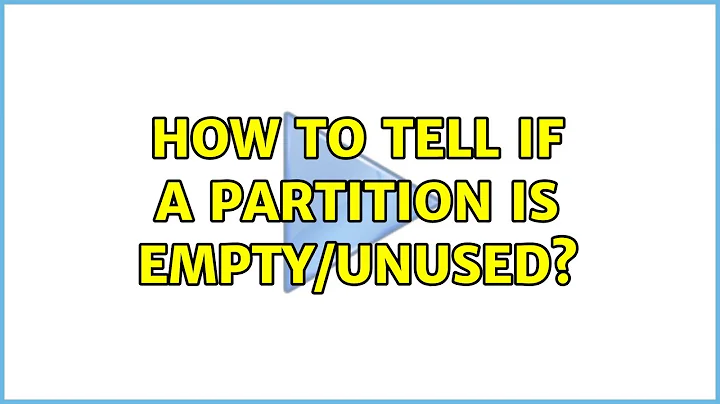 How to tell if a partition is empty/unused? (4 Solutions!!)