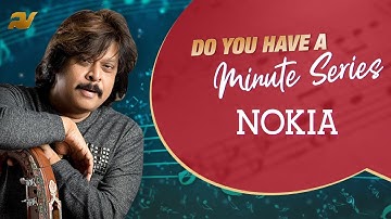 | Do You Have A Minute Series | Nokia | Rajhesh Vaidhya | DYHAMS