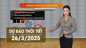 DỰ BÁO THỜI TIẾT NGÀY 26/3/2025 | VTV CẦN THƠ