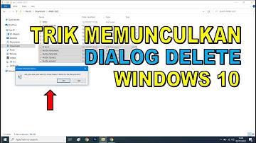 Cara Mudah Memunculkan Konfirmasi Delete di Windows 10