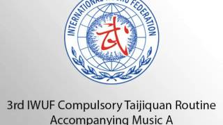 3rd IWUF Compulsory Taijiquan Accompanying Music A