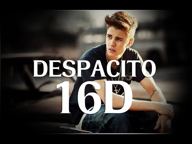 Despacito | Justin Bieber | Luis fonsi | 16d Version | [ Headphones recommended ] class=