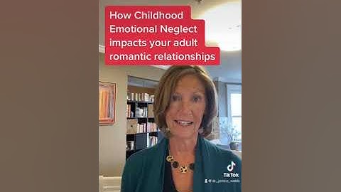 How Childhood Emotional Neglect Impacts your adult romantic relationships