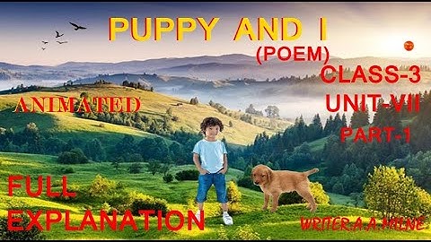 PUPPY & I (POEM), CLASS-3 (ENGLISH), UNIT-7 IN HINDI, FULL EXPLANATION, NCERT, CBSE, MARIGOLD