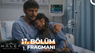 Halef 17. 1. Fragmanı “Sen İyi Ol, Ben Bağrıma Taş Basarım ”